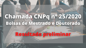 CNPq divulga resultado preliminar da Chamada nº 25/2020